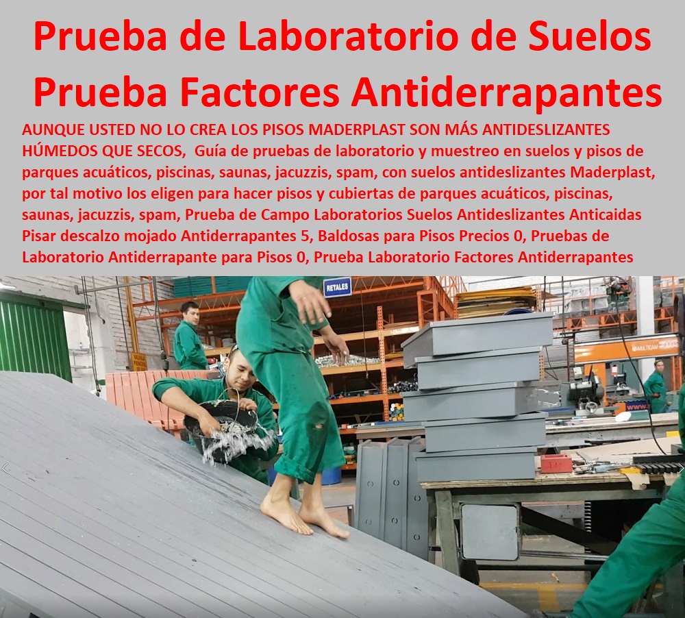 Prueba de Campo Laboratorios Suelos Antideslizantes Anticaidas Pisar descalzo mojado Antiderrapantes 5, Baldosas para Pisos Precios 0, Pruebas de Laboratorio Antiderrapante para Pisos 0, Prueba Laboratorio Factores Antiderrapantes Prueba de Campo Laboratorios Suelos Antideslizantes Anticaidas Pisar descalzo mojado Antiderrapantes 5, Baldosas para Pisos Precios 0, Pruebas de Laboratorio Antiderrapante para Pisos 0, Prueba Laboratorio Factores Antiderrapantes